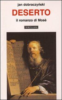 Deserto. Il romanzo di Mosè - Jan Dobraczynski - Libro Morcelliana 1993, Opere di Jan Dobraczynski | libraccio.click