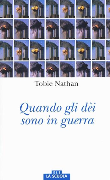 Quando gli dei sono in guerra - Tobie Nathan - Libro La Scuola SEI 2017, Orso blu | libraccio.click