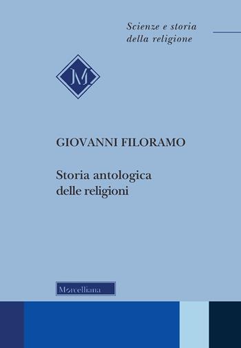 Storia antologica delle religioni - Giovanni Filoramo - Libro Morcelliana 2019, Scienze e storia della religione | libraccio.click