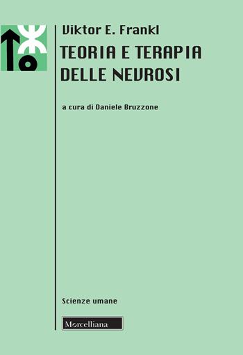 Teoria e terapia delle nevrosi - Viktor E. Frankl - Libro Morcelliana 2021, Le scienze umane | libraccio.click