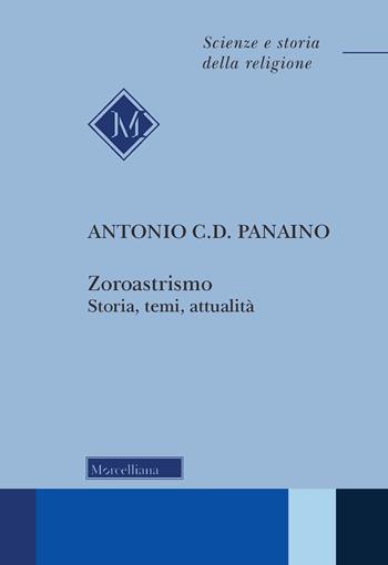 Zoroastrismo. Storia, temi, attualità. Nuova ediz. - Antonio Panaino - Libro Morcelliana 2021, Scienze e storia della religione | libraccio.click