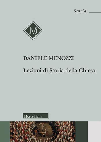 Lezioni di storia della Chiesa - Daniele Menozzi - Libro Morcelliana 2024, Storia | libraccio.click