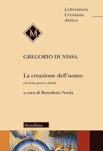 La creazione dell'uomo. Testo greco a fronte - Gregorio di Nissa (san) - Libro Morcelliana 2025, Letteratura cristiana antica | libraccio.click