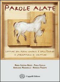 Parole alate. Per le Scuole superiori - Maria Cristina Brizzi, Paola Colella, Aureliana Mazzarella - Libro Cappelli 2007 | libraccio.click