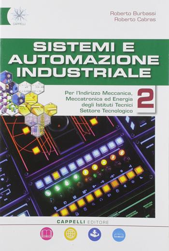 Sistemi automazione industriale. Meccanica-Meccatronica. Per gli Ist. tecnici e professionali. Vol. 2 - CABRAS - Libro Cappelli 2019 | libraccio.click