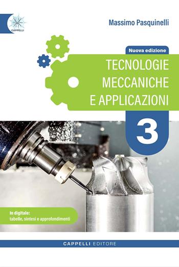 Tecnologie meccaniche e applicazioni. Per gli Ist. tecnici e professionali. Ediz. per la scuola. Vol. 3 - Massimo Pasquinelli - Libro Cappelli 2024 | libraccio.click