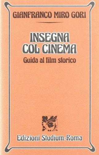 Insegna col cinema. Guida al film storico - Gianfranco Miro Gori - Libro Studium 1993, Nuova Universale | libraccio.click