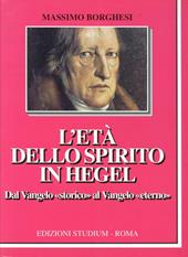 L'età dello spirito in Hegel. Dal vangelo «Storico» al vangelo eterno