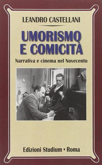 Umorismo e comicità. Narrativa e cinema nel Novecento - Leandro Castellani - Libro Studium 2010, Nuova Universale | libraccio.click