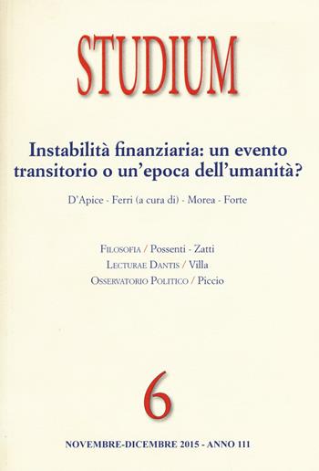 Studium (2015). Vol. 6: Instabilità finanziaria: un evento transitorio o un'epoca dell'umanità?.  - Libro Studium 2016 | libraccio.click