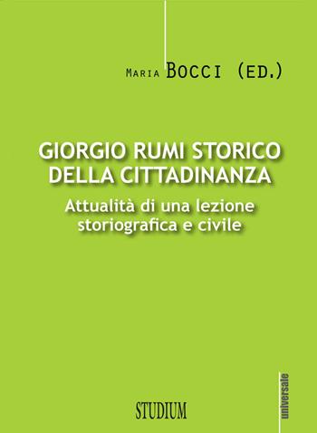 Giorgio Rumi storico della cittadinanza. Attualità di una lezione storiografica e civile  - Libro Studium 2016, Universale. Nuova serie | libraccio.click