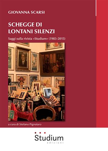 Schegge di lontani silenzi. Saggi sulla rivista «Studium» (1983-2015) - Giovanna Scarsi - Libro Studium 2023, Universale | libraccio.click