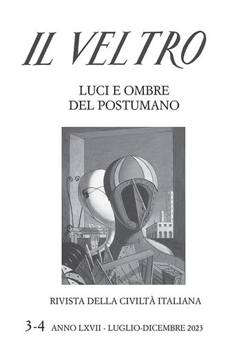 Il Veltro. Rivista della civiltà italiana (2023). Vol. 3-4: Luci e ombre del postumano  - Libro Studium 2024 | libraccio.click