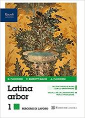 Latina arbor. Grammatica. Per le Scuole superiori. Con e-book. Con espansione online. Con 2 libri: Esercizi-Reportori lessicali. Vol. 1