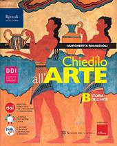 Chiedilo all'arte. Con Album dell'arte. Per la Scuola media. Con e-book. Con espansione online. Vol. B: Storia dell'arte