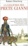 La leggenda del Prete Gianni. Il mitico re d'Oriente che i popoli d'Europa sognarono per secoli - Robert Silverberg - Libro Piemme 1998 | libraccio.click