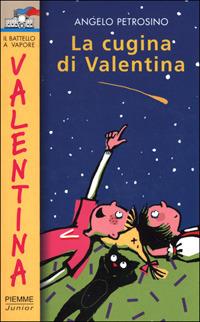 La cugina di Valentina - Angelo Petrosino - Libro Piemme 2001, Il battello a vapore. Serie Valentina | libraccio.click