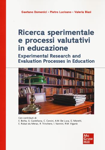 Ricerca sperimentale e processi valutativi in educazione - Gaetano Domenici, Pietro Lucisano, Valeria Biasi - Libro McGraw-Hill Education 2021, Scienze umane | libraccio.click