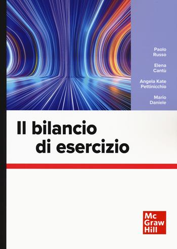 Il bilancio di esercizio - Paolo Russo, Elena Cantù, Angela Kate Pettinicchio - Libro McGraw-Hill Education 2022, Economia e discipline aziendali | libraccio.click