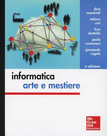 Informatica: arte e mestiere  - Libro McGraw-Hill Education 2014, College | libraccio.click