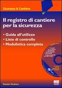 Il registro di cantiere per la sicurezza. Con CD-ROM - Daniele Verdesca - Libro Maggioli Editore 2005, Sicurezza & cantiere | libraccio.click