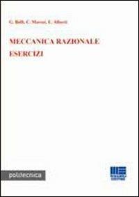 Meccanica razionale. Esercizi - Giancesare Belli, Carlo Morosi, Enrico Alberti - Libro Maggioli Editore 2008, Politecnica | libraccio.click