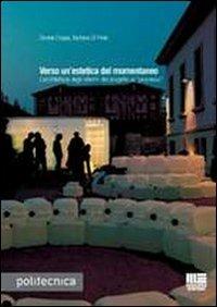 Verso un'estetica del momentaneo. L'architettura degli interni: dal progetto al «processo» - Davide Crippa, Barbara Di Prete - Libro Maggioli Editore 2011, Politecnica | libraccio.click
