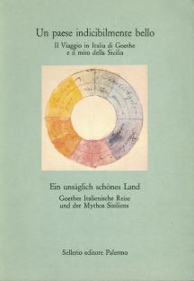 Un paese indicibilmente bello. Il viaggio in Italia di Goethe e il mito della Sicilia  - Libro Sellerio Editore Palermo 1987 | libraccio.click