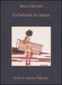 La briscola in cinque - Marco Malvaldi - Libro Sellerio Editore Palermo 2007, La memoria | libraccio.click