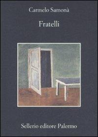 Fratelli - Carmelo Samonà - Libro Sellerio Editore Palermo 2008, La memoria | libraccio.click