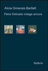 Petra Delicado indaga ancora: Il caso lituano-Nido vuoto-Il silenzio dei chiostri - Alicia Giménez-Bartlett - Libro Sellerio Editore Palermo 2010, Galleria | libraccio.click