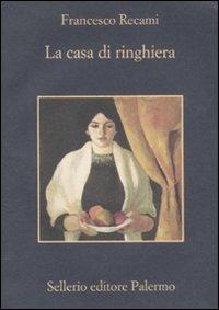 La casa di ringhiera - Francesco Recami - Libro Sellerio Editore Palermo 2011, La memoria | libraccio.click