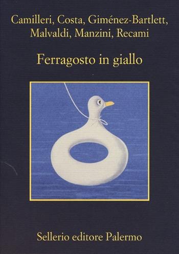 Ferragosto in giallo - Andrea Camilleri, Gian Mauro Costa, Alicia Giménez-Bartlett - Libro Sellerio Editore Palermo 2013, La memoria | libraccio.click
