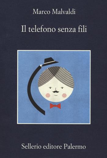 Il telefono senza fili - Marco Malvaldi - Libro Sellerio Editore Palermo 2014, La memoria | libraccio.click