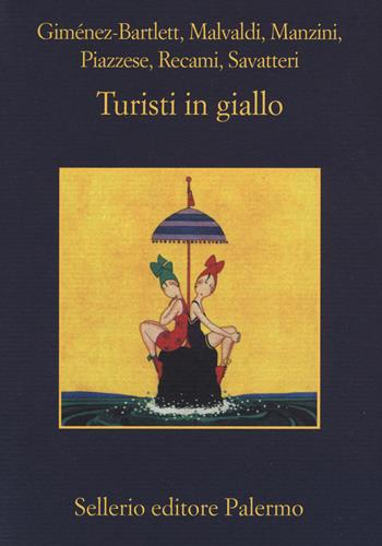 Turisti in giallo - Alicia Giménez-Bartlett, Marco Malvaldi, Antonio Manzini - Libro Sellerio Editore Palermo 2015, La memoria | libraccio.click
