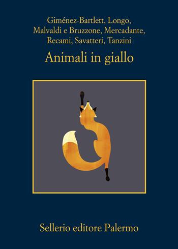 Animali in giallo - Andrej Longo, Alicia Giménez-Bartlett, Marco Malvaldi - Libro Sellerio Editore Palermo 2024, La memoria | libraccio.click