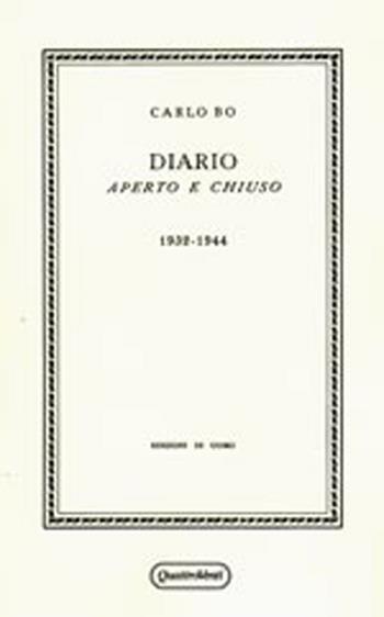 Diario aperto e chiuso. 1932-1944 (rist. anast. Milano, 1945) - Carlo Bo - Libro Quattroventi 2012 | libraccio.click