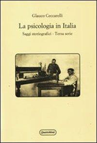 Psicologia in Italia. Saggi storiografici. Terza serie - Glauco Ceccarelli - Libro Quattroventi 2013 | libraccio.click