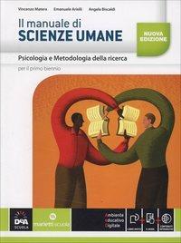 Il manuale di scienze umane. Psicologia e metodologia della ricerca. Per le Scuole superiori. - Vincenzo Matera, Biscardi, Emanuele Arielli - Libro Marietti Scuola 2014 | libraccio.click