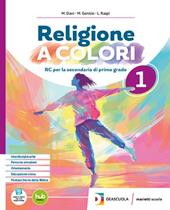 Religione a colori. Con Arte e Religione in Italia. Con Orientamento e Religione. Con Percorso semplificato in digitale. Per la Scuola media. Con e-book. Con espansione online. Vol. 1