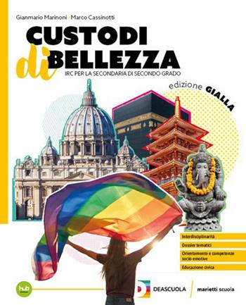 Custodi di bellezza. Ediz Gialla. Con UdA multidisciplinari di Educazione civica e IRC e Orientamento Per le Scuole superiori. - Gianmario Marinoni, Marco Cassinotti - Libro Marietti Scuola 2026 | libraccio.click
