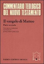 Il vangelo di Matteo. Con testo greco a fronte. Vol. 2: Commento ai capp. 14, 1-28, 20.
