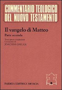Il vangelo di Matteo. Con testo greco a fronte. Vol. 2: Commento ai capp. 14, 1-28, 20.  - Libro Paideia 2000, Commentario teol. del Nuovo Testamento | libraccio.click