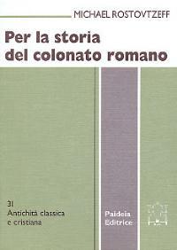 Per la storia del colonnato romano - Mihail I. Rostovcev - Libro Paideia 1994, Antichità classica e cristiana | libraccio.click
