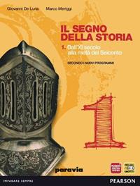 Il segno della storia. Per le Scuole superiori. Vol. 1 - Giovanni De Luna, Marco Meriggi - Libro Paravia 2012 | libraccio.click