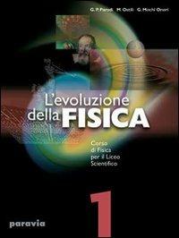 L'evoluzione della fisica. Corso di fisica. Per il Liceo scientifico. Vol. 1 - Mario Ostili, G. Paolo Parodi, Guglielmo Mochi Onori - Libro Paravia 2006 | libraccio.click
