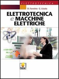 Elettrotecnica e macchine elettriche. Per gli Ist. tecnici industriali - D. Favoino, Giuseppe Licata - Libro Thecna 2004 | libraccio.click