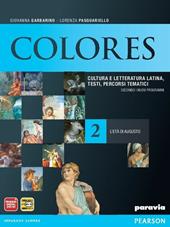 Colores. Per le Scuole superiori. Con espansione online. Vol. 2: L'età di Augusto