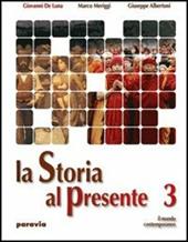 La storia al presente. Per le Scuole superiori. Vol. 3: Il XX secolo