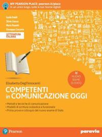 Competenti in comunicazione oggi. Nuovo esame di stato. Per le Scuole superiori. - Elisabetta Degl'Innocenti - Libro Paravia 2019 | libraccio.click